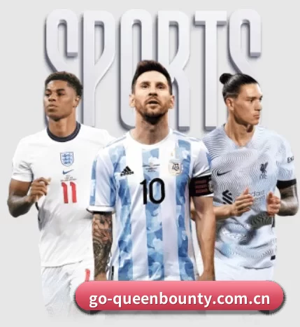 go-queenbounty.com.cn围绕看球场景设计的核心服务 - 多运动项目内容板块 | Queen of Bounty